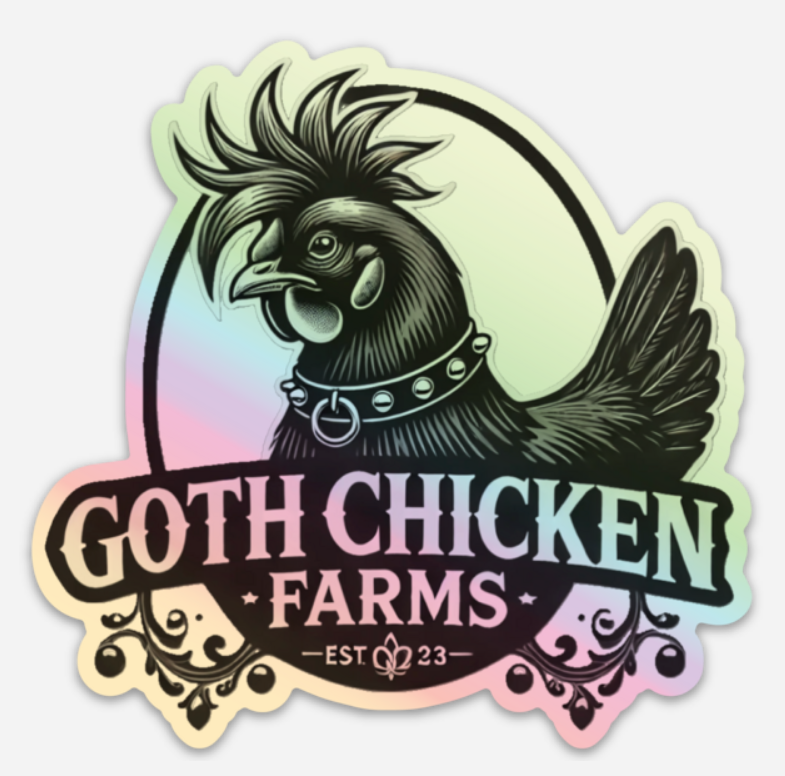 Holographic O.G. Goth Chicken Farms™ Sticker